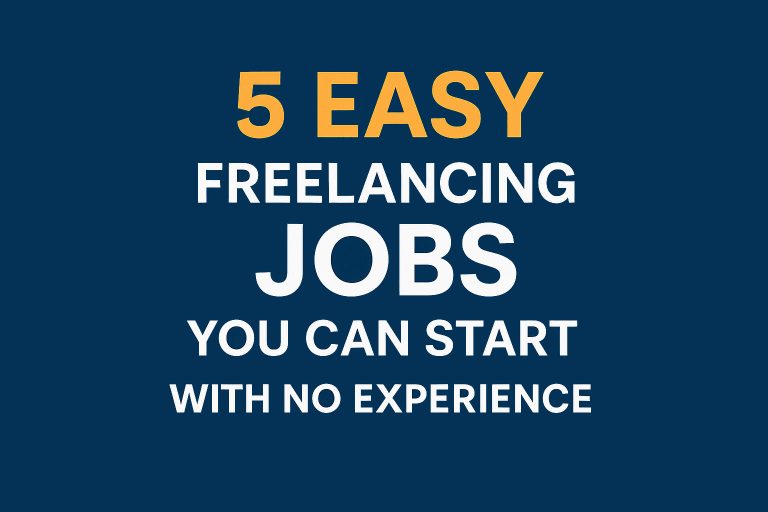 5 Easy Freelancing Jobs You Can Start With No Experience.