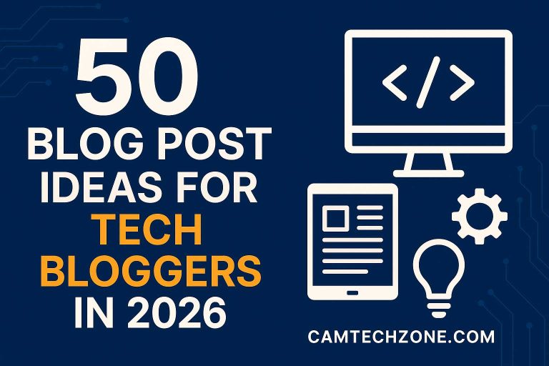50 Blog Post Ideas for Tech Bloggers in 2026