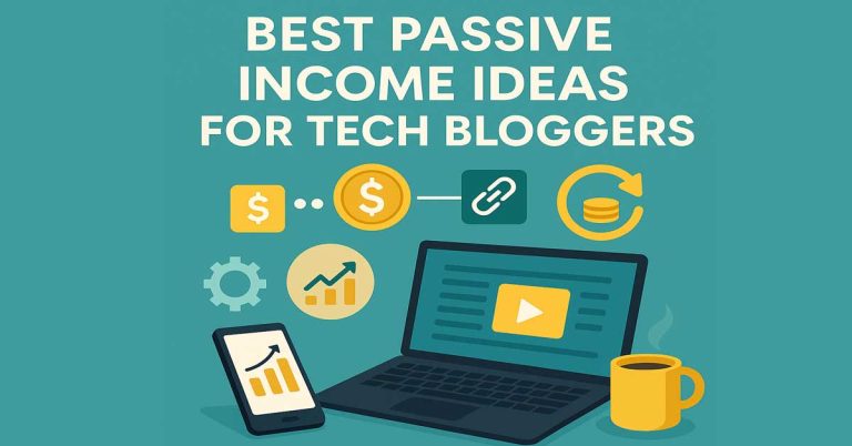 Best Passive Income Ideas for Tech Bloggers