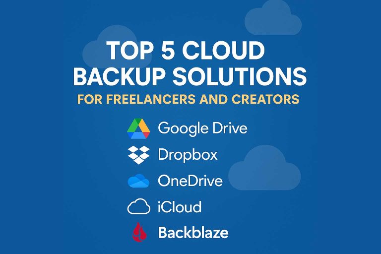 Top 5 Cloud Backup Solutions for Freelancers and Creators